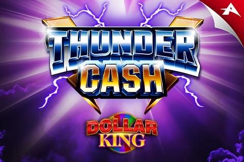 Thunder Cash Dollar King