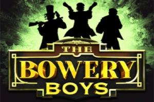 The Bowery Boys 