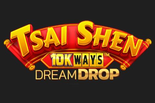 Tsai Shen 10K Ways Dream Drop